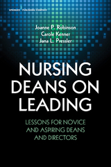 Nursing Deans on Leading - RN PhD  FAAN  FNAP  ANEF Carole Kenner, RN Jana L. Pressler PhD, RN PhD  FAAN Joanne Patterson Robinson