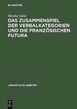 Das Zusammenspiel der Verbalkategorien und die französischen Futura - Monika Sokol