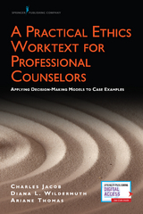 A Practical Ethics Worktext for Professional Counselors - Charles Jacob, Ariane Thomas, Diana Wildermuth
