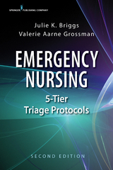 Emergency Nursing 5-Tier Triage Protocols - Julie K. Briggs, Valerie Aarne Grossman