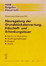 Neuregelung der Grundstücksbewertung, Erbschaft- und Schenkungsteuer - Raymond Halaczinsky, Arnold Obermeier, Wolfgang Tess