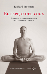 El espejo del yoga - Richard Freeman