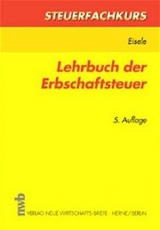 Lehrbuch Erbschaftsteuer - Dirk Eisele