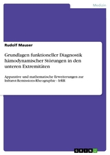 Grundlagen funktioneller Diagnostik hämodynamischer Störungen in den unteren Extremitäten - Rudolf Mauser