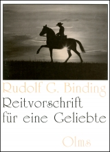 Reitvorschrift für eine Geliebte - Rudolf Binding