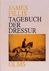 Tagebuch der Dressur - James Fillis