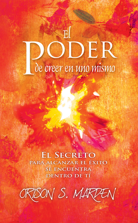 El poder de creer en uno mismo -  Orison Swett Marden