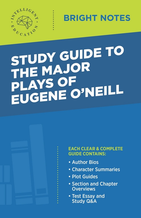 Study Guide to The Major Plays of Eugene O'Neill -  Intelligent Education