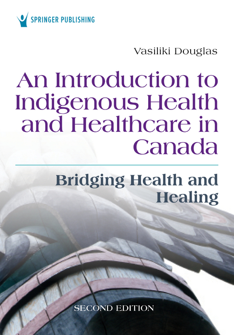 Introduction to Indigenous Health and Healthcare in Canada - BA BSN  MA  PhD Vasiliki Douglas