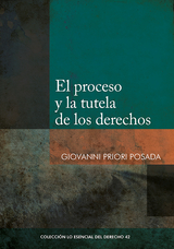 El proceso y la tutela de los derechos - Giovanni Priori