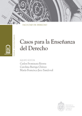 Casos para la Enseñanza del Derecho - Carlos Frontaura Rivera, Carolina Barriga Chávez