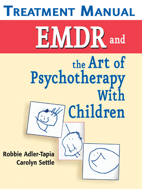 EMDR and the Art of Psychotherapy with Children - Robbie Adler-Tapia, Carolyn Settle