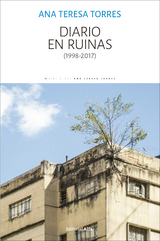 Diario en ruinas - Ana Teresa Torres