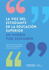 LA VOZ DEL ESTUDIANTE EN LA EDUCACIÓN SUPERIOR - María Teresa Gómez Lozano, Cristian Vinasco Castañeda