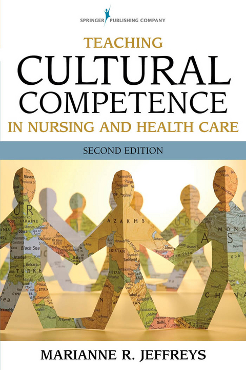 Teaching Cultural Competence in Nursing and Health Care, Second Edition - Marianne Jeffreys