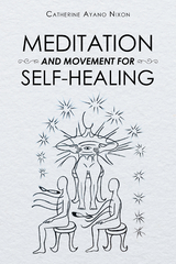 Meditation and Movement for Self-Healing -  Catherine Ayano Nixon