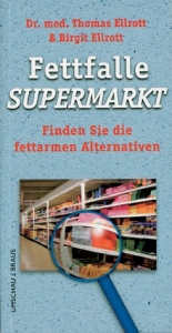 Fettfalle Supermarkt - Thomas Ellrott, Birgit Ellrott