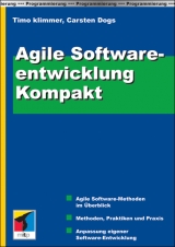 Agile Software-Entwicklung kompakt - Timo Klimmer, Carsten Dogs