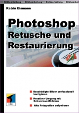 Photoshop - Retusche und Restaurierung - Katrin Eismann