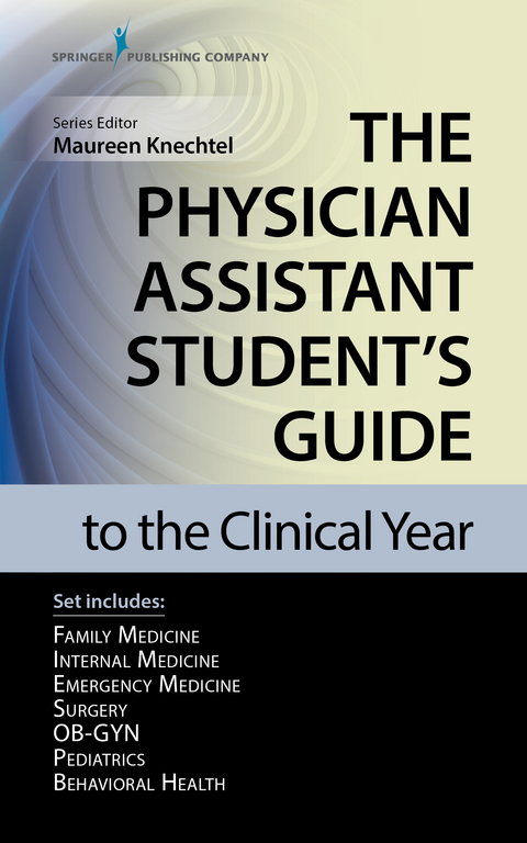 Physician Assistant Student's Guide to the Clinical Year Seven-Volume Set - 