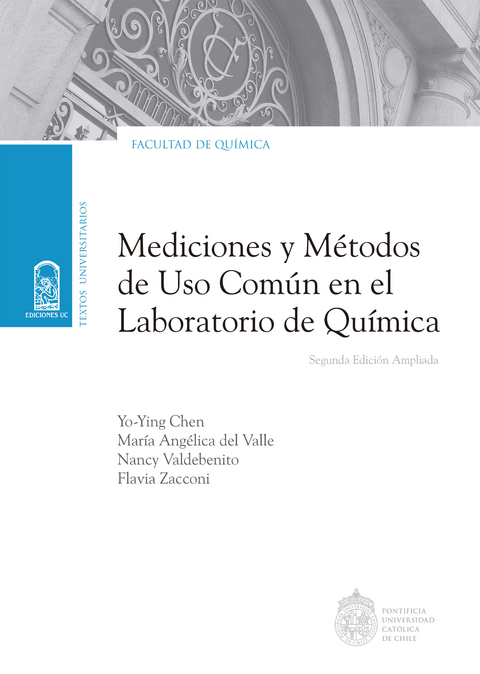 Mediciones y métodos de uso común en el laboratorio de Química - Yo-ying Chen, María Angélica del Valle, Nancy Valdebenito, Flavia Zacconi