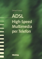 ADSL  - High-Speed Multimedia per Telefon - Führer, Detlef