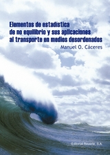 Elementos de estadística de no equilibrio y sus aplicaciones al transporte en medios desordenados -  Manuel Osvaldo Caceres