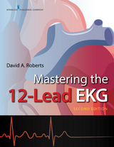Mastering the 12-Lead EKG - RN MSPAS  PA-C David Roberts