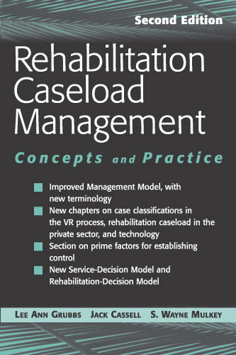 Rehabilitation Caseload Management -  PhD Jack L. Cassell, CRC PhD  CFLE Lee Ann R. Grubbs, CRC S. Wayne Mulkey PhD