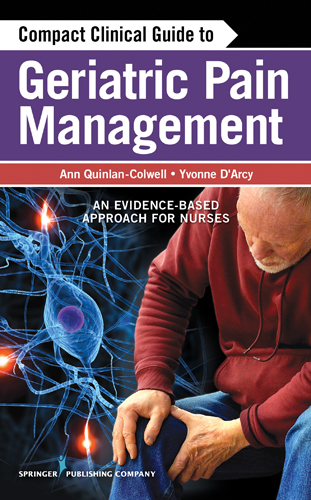 Compact Clinical Guide to Geriatric Pain Management - RNC PhD  AHNBC  FAAPM Ann Quinlan-Colwell