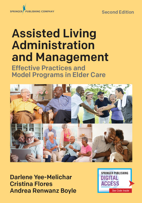 Assisted Living Administration and Management - RN PhD  FNAP Andrea Renwanz Boyle, RN PhD  FGSA Cristina Flores, FGSA EdD  FAGHE Darlene Yee-Melichar