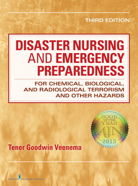 Disaster Nursing and Emergency Preparedness for Chemical, Biological, and Radiological Terrorism and Other Hazards, for Chemical, Biological, and Radiological Terrorism and Other Hazards - 