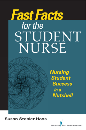 Fast Facts for the Student Nurse - Susan Stabler-Haas