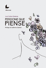 Perdone que piense - Luis Carlos Pariente