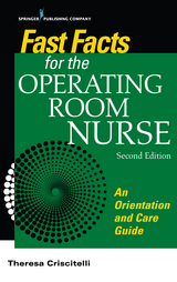 Fast Facts for the Operating Room Nurse - RN EdD  CNOR Theresa Criscitelli