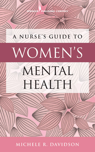 A Nurse's Guide to Women's Mental Health - Michele R. Davidson