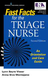 Fast Facts for the Triage Nurse, Second Edition - RN DNP  PHN  CEN Anna Sivo Montejano, RN MSN  PHN  CEN  CPEN  FAEN Lynn Sayre Visser