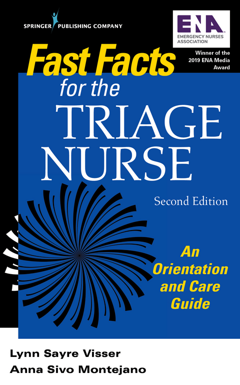 Fast Facts for the Triage Nurse, Second Edition - RN DNP  PHN  CEN Anna Sivo Montejano, RN MSN  PHN  CEN  CPEN  FAEN Lynn Sayre Visser