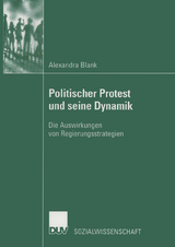 Politischer Protest und seine Dynamik - Alexandra Blank