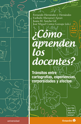 ¿Cómo aprenden los docentes? - Fernando Hernández Hernández, Estíbaliz Aberasturi Apraiz, Juana María Sancho Gil, José Miguel Correa Gorospe