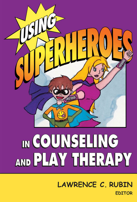 Using Superheroes in Counseling and Play Therapy - 