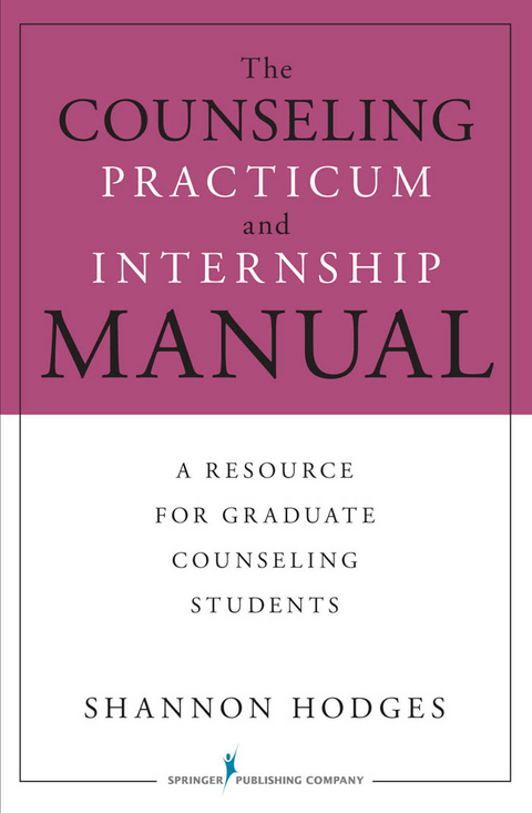 The Counseling Practicum and Internship Manual - Shannon Hodges