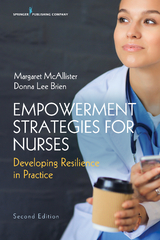 Empowerment Strategies for Nurses, Second Edition - 