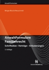 AnwaltFormulare Familienrecht - Börger, Ulrike; Bosch, Rainer; Heuschmid, Hermann