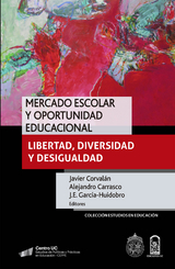 Mercado escolar y oportunidad educacional - Javier Corvalán, Alejandro Carrasco, J.E. García-Huidobro