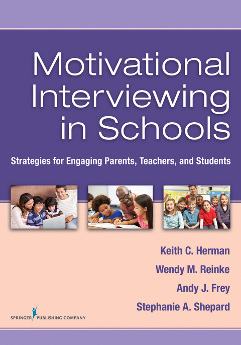 Motivational Interviewing in Schools - Keith C. Herman, Wendy M. Reinke, Andy J. Frey, Stephanie A. Shepard