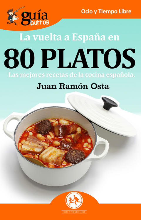 GuíaBurros La vuelta a España en 80 platos - Juan Ramón Osta