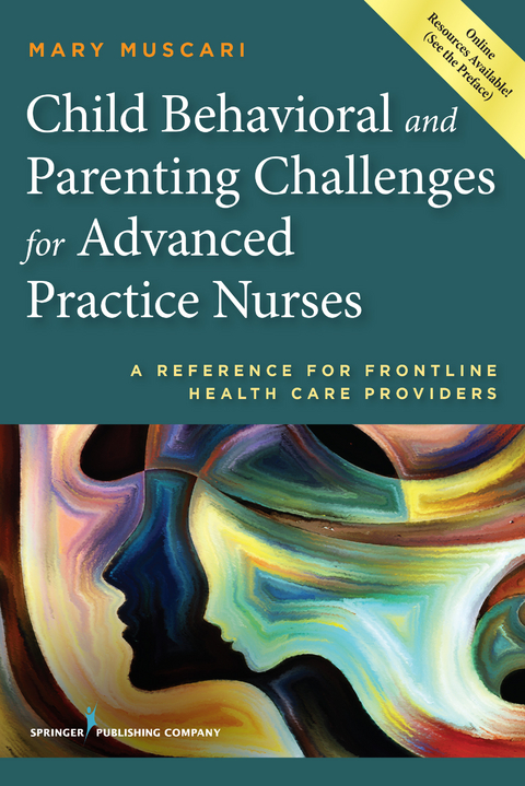 Child Behavioral and Parenting Challenges for Advanced Practice Nurses - MSCr PhD  CPNP  PMHCNS-BC  AFN-BC Mary E. Muscari