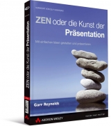 ZEN oder die Kunst der Präsentation - Garr Reynolds