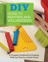 DIY Guide to Painting and Wallpapering -  Michael R Light